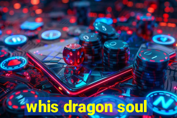 whis dragon soul